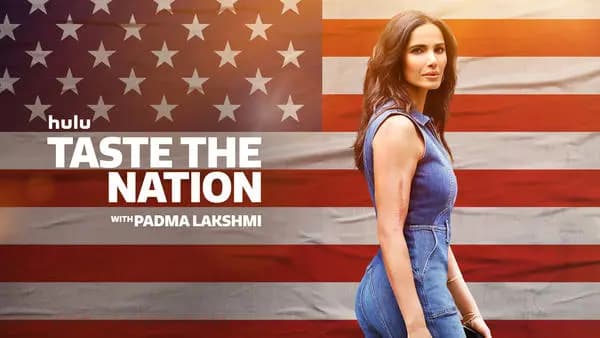 Taste the Nation with Padma Lakshmi